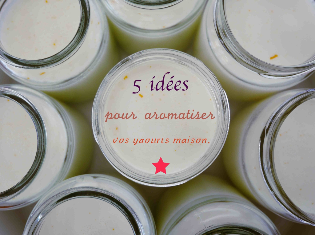 5 idées originales pour aromatiser vos yaourts maison. - Rose Philange